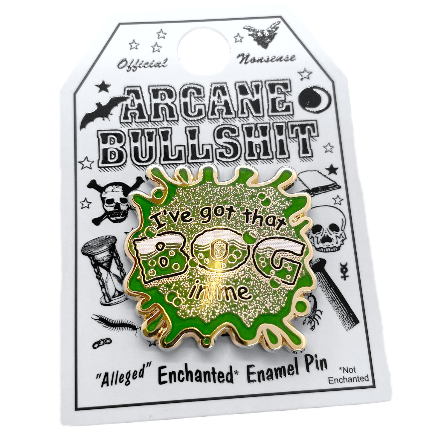 "I've Got That Bog In Me" Enamel Pin