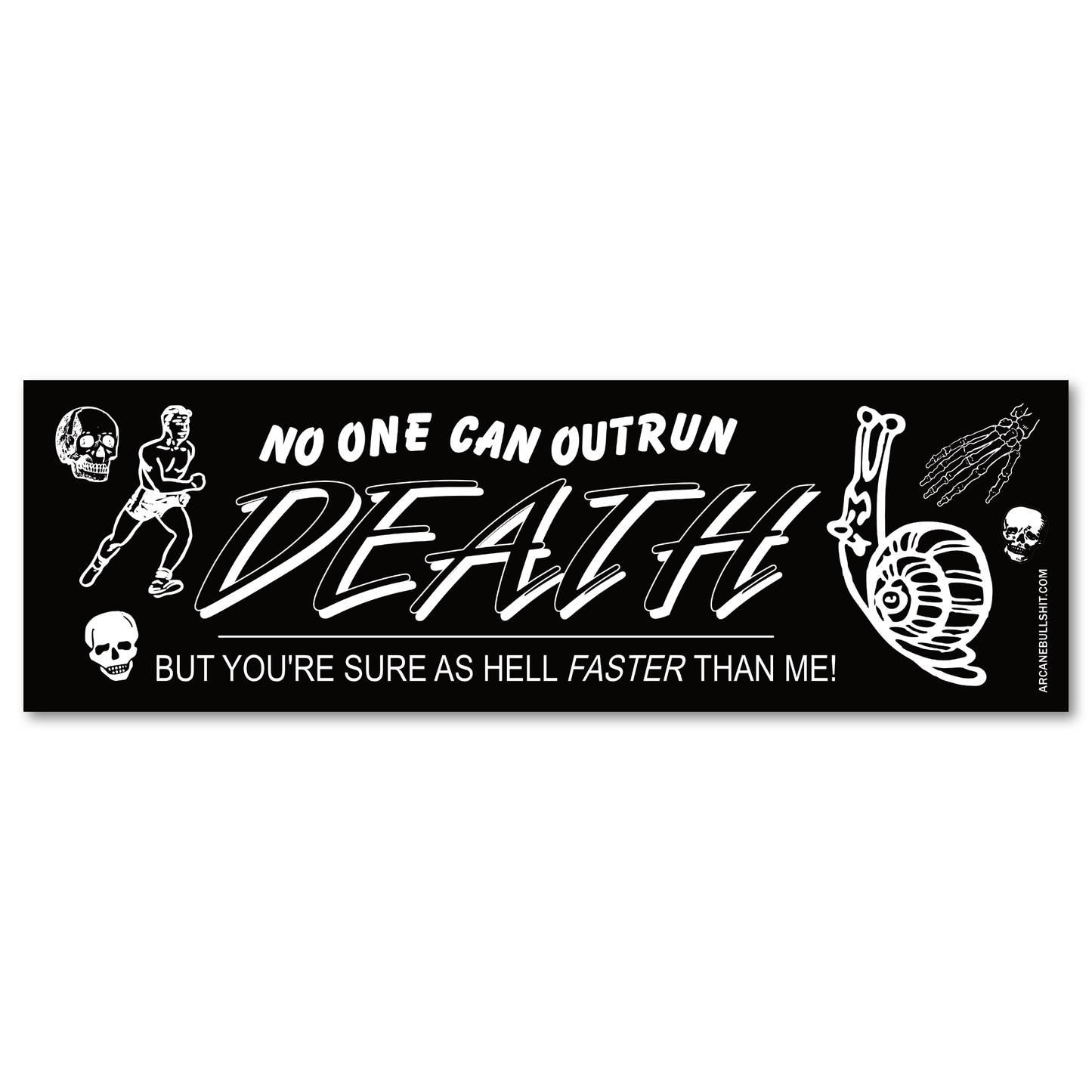 PREORDER: "You Can't Outrun Death" Bumper Sticker