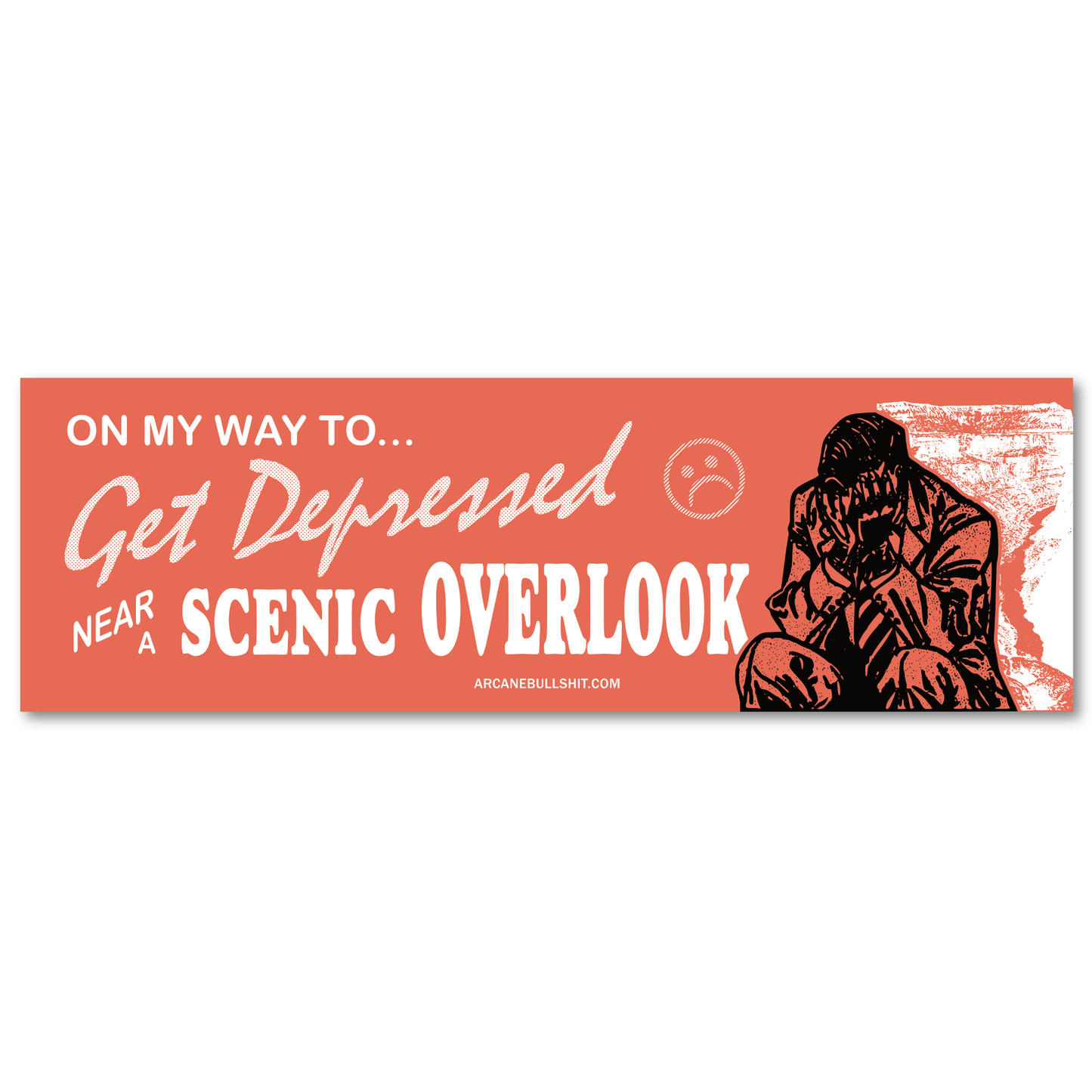 PREORDER: "Get Depressed Near a Scenic Overlook" Bumper Sticker