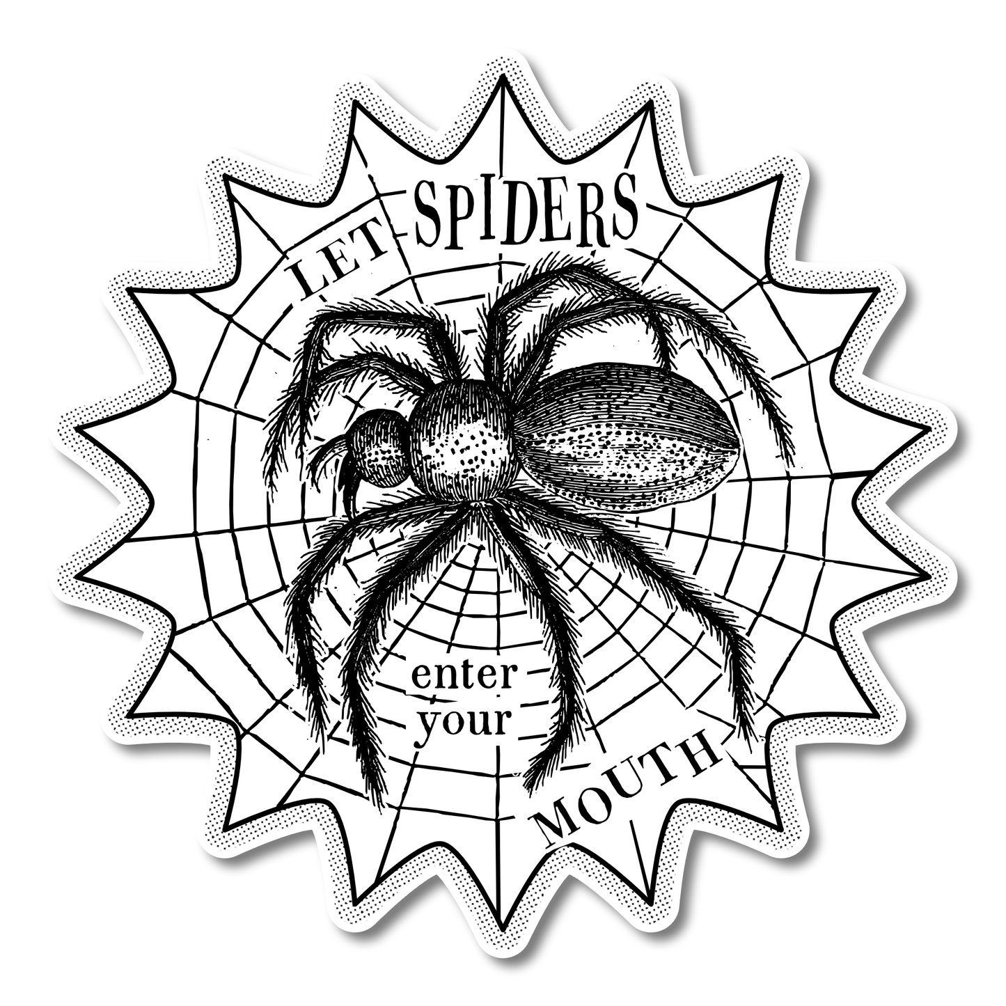 “Let Spiders Enter Your Mouth” Vinyl Sticker