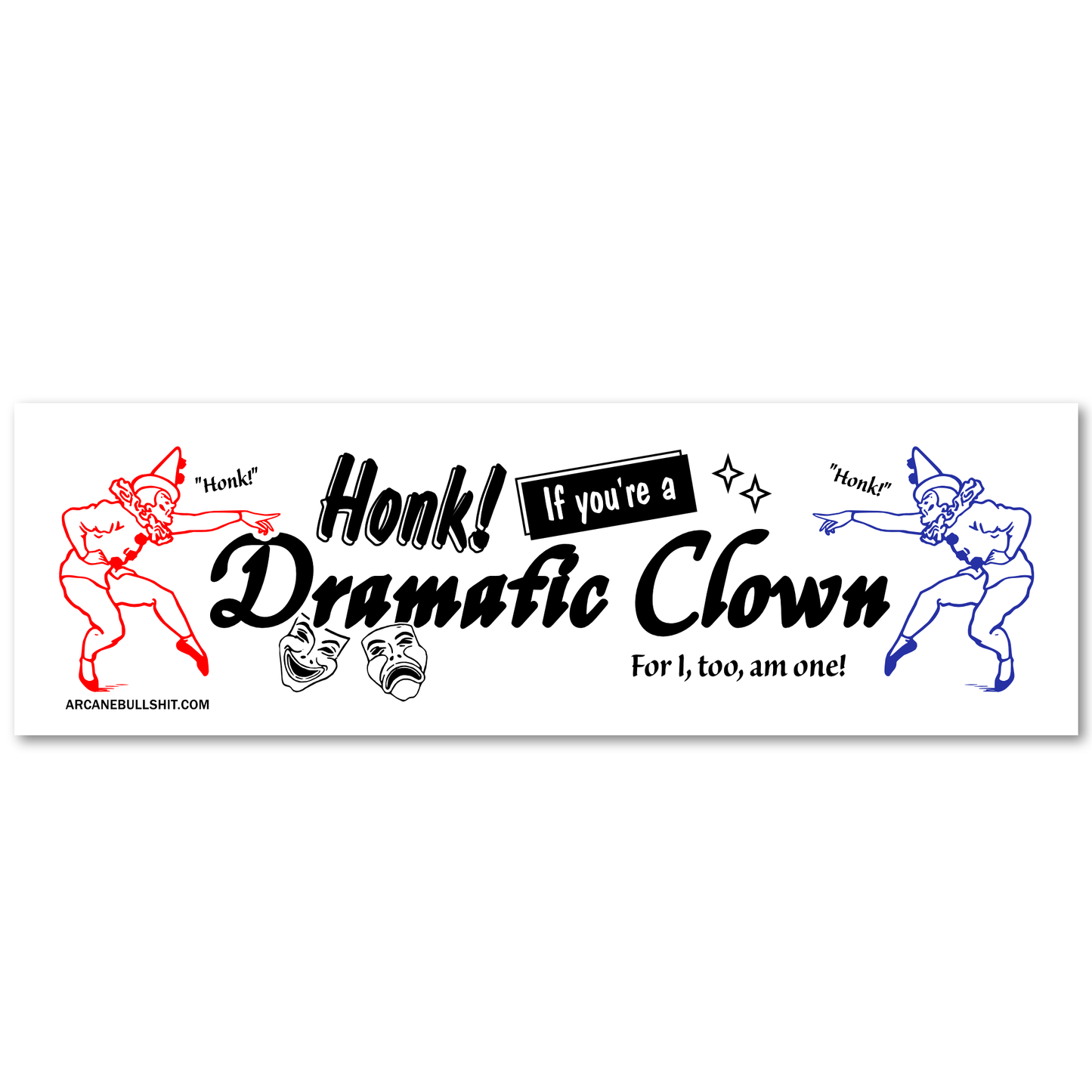 Arcane Bullshit Sticker "Dramatic Clown" bumper sticker