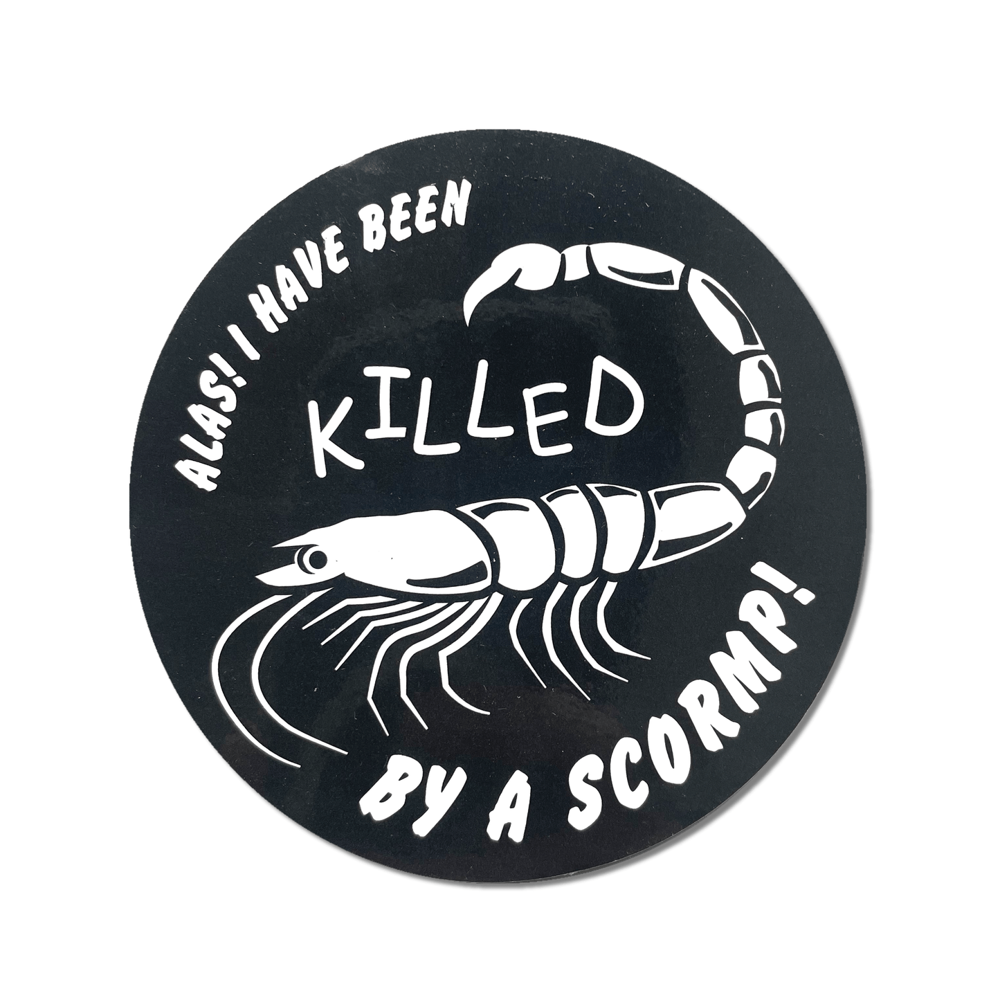 Arcane Bullshit Sticker "Killed by a Scormp" Round Sticker