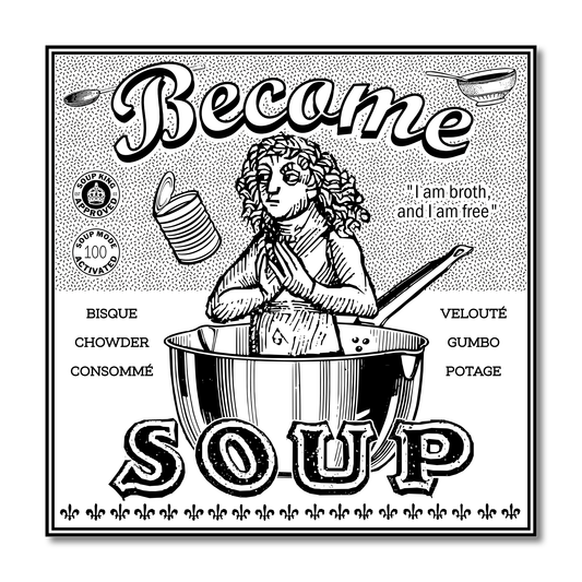 “Become Soup” Vinyl Sticker