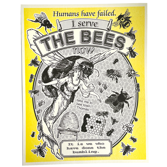 "I Serve The Bees Now" poster
