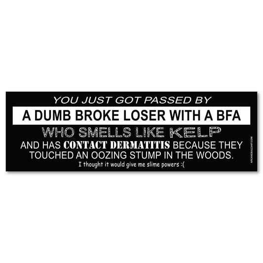 PREORDER: "Broke Loser: BFA" Bumper Sticker
