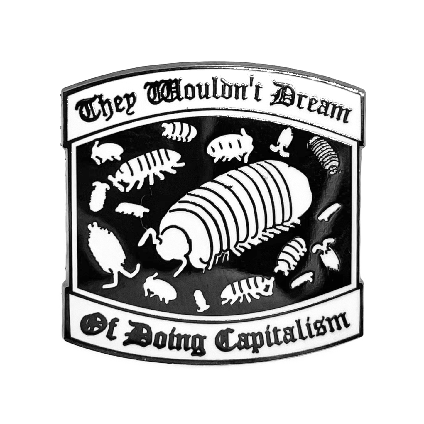 "They Wouldn't Dream Of Doing Capitalism" Enamel Pin