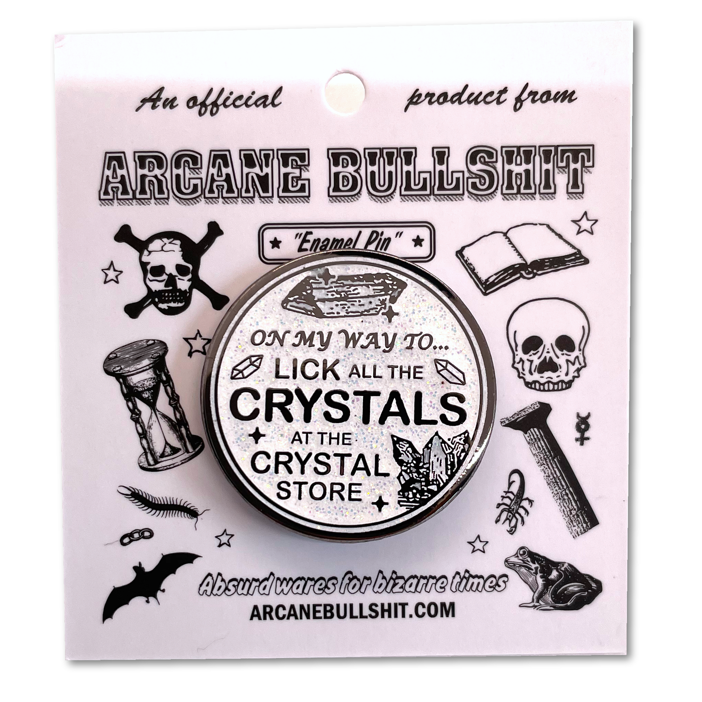 "On My Way To Lick All The Crystals" Pin