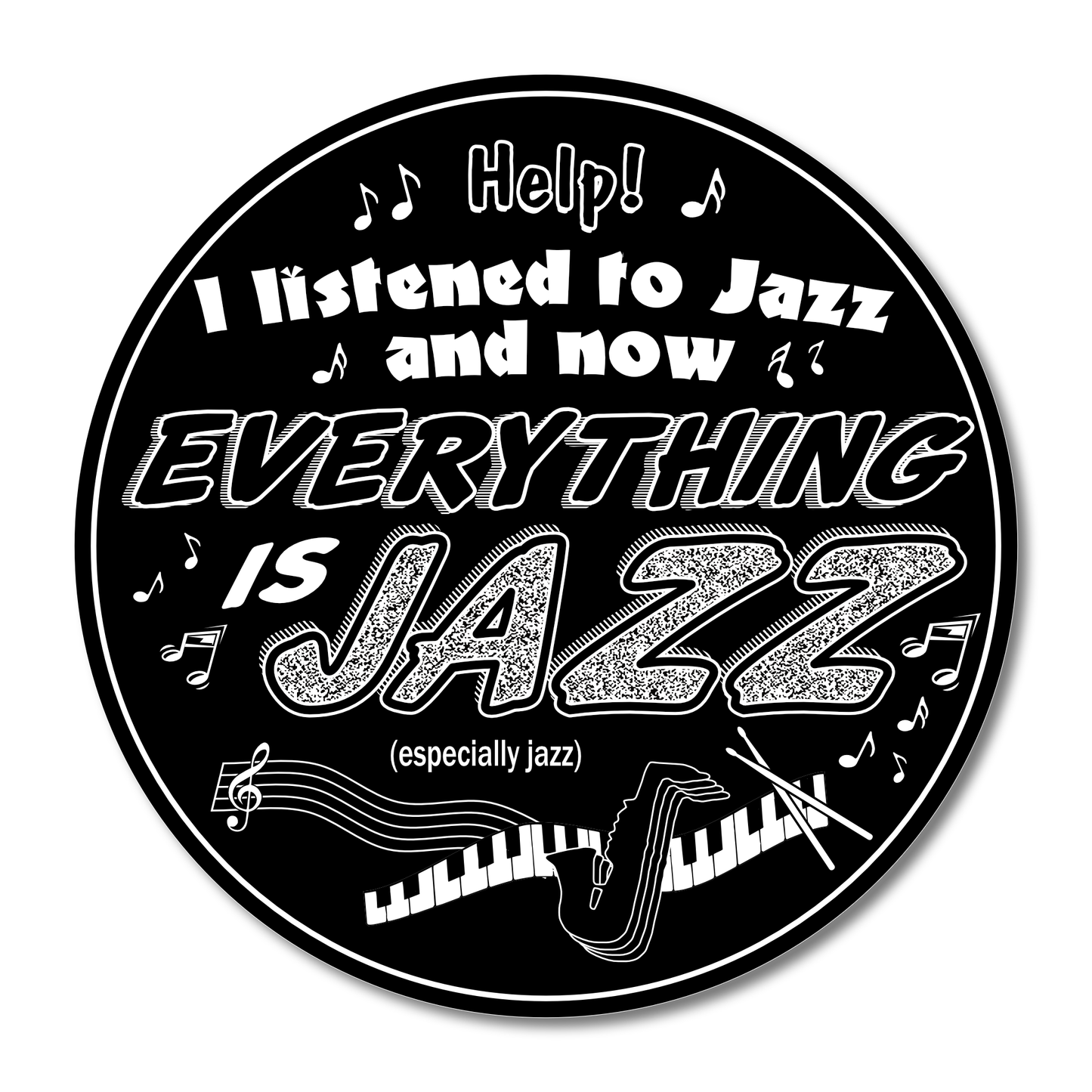 “Everything Is Jazz” Vinyl Sticker