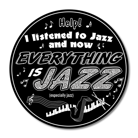 “Everything Is Jazz” Vinyl Sticker