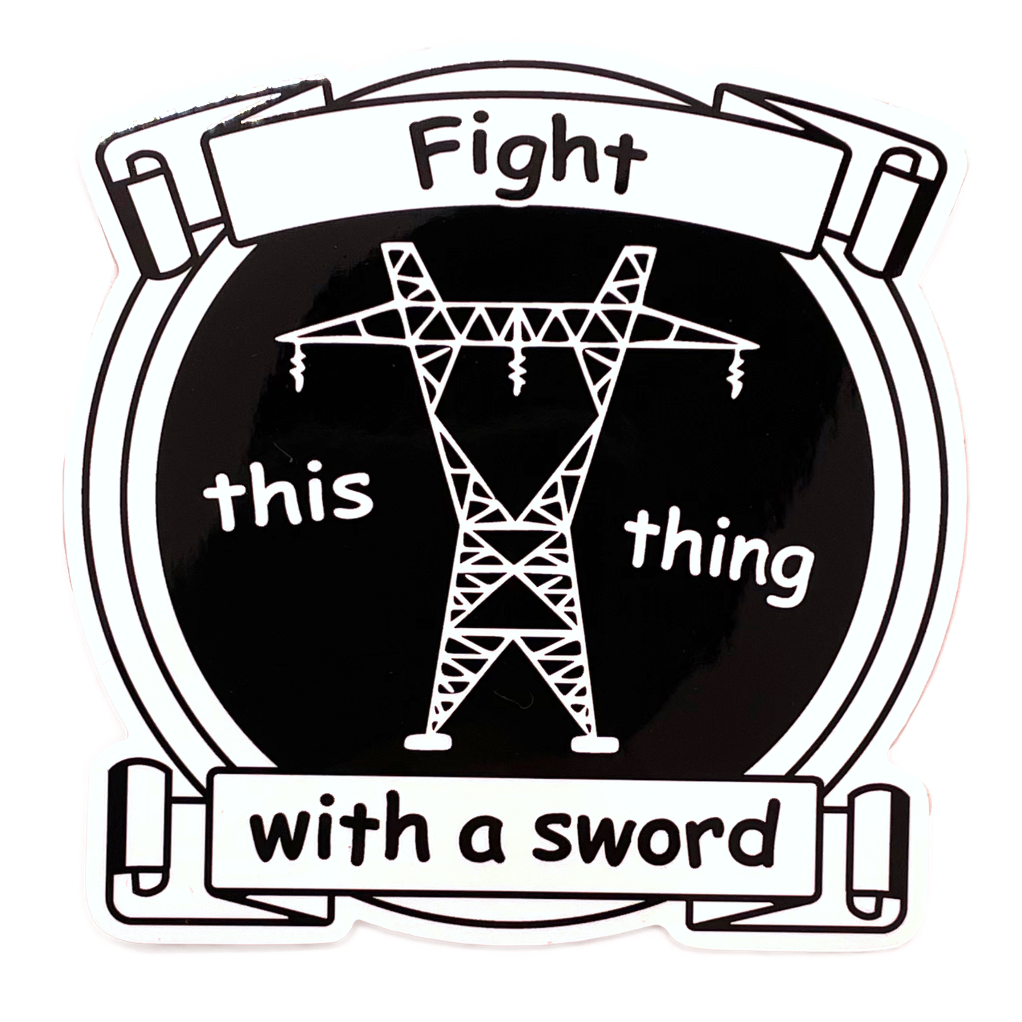 "Fight This Thing With a Sword" Vinyl Sticker