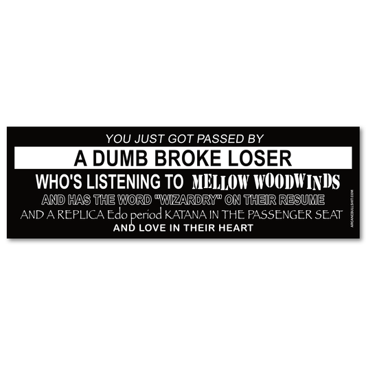 PREORDER: "Broke Loser: Mellow Woodwinds" Bumper Sticker