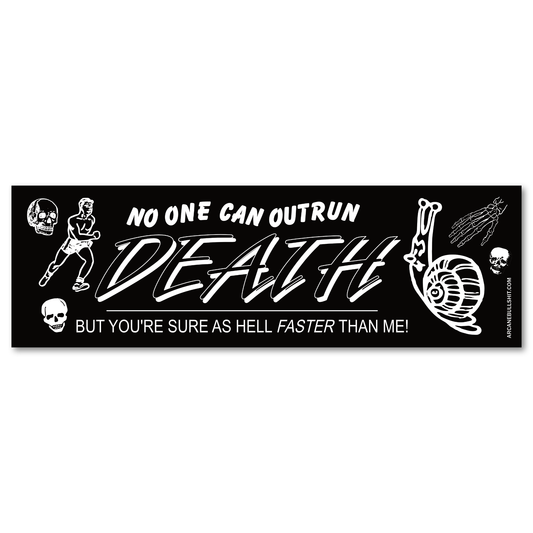 "You Can't Outrun Death" Bumper Sticker