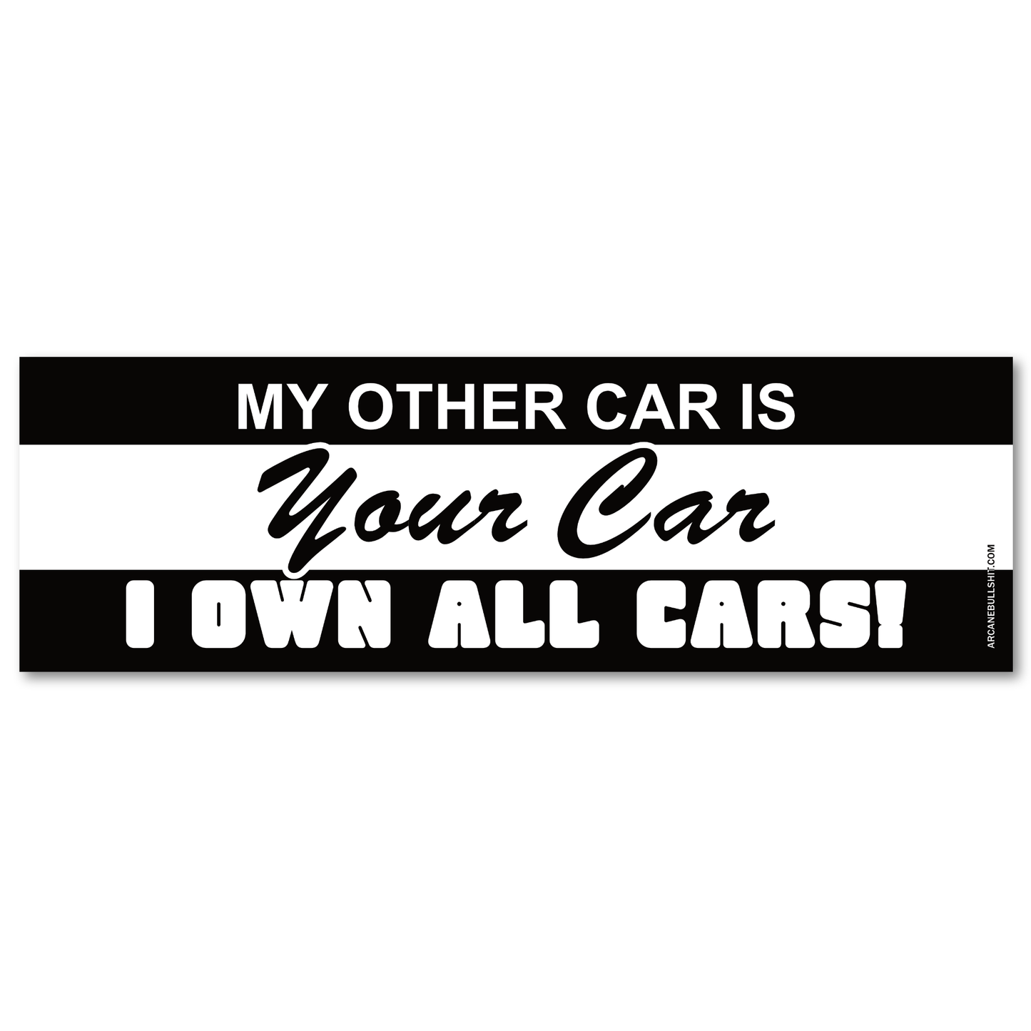 PREORDER: "I OWN ALL CARS" Bumper Sticker