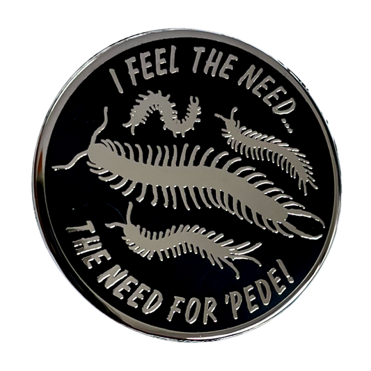 "Need For 'Pede" Pin
