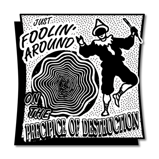 "On The Precipice of Destruction" Die-Cut Vinyl Sticker