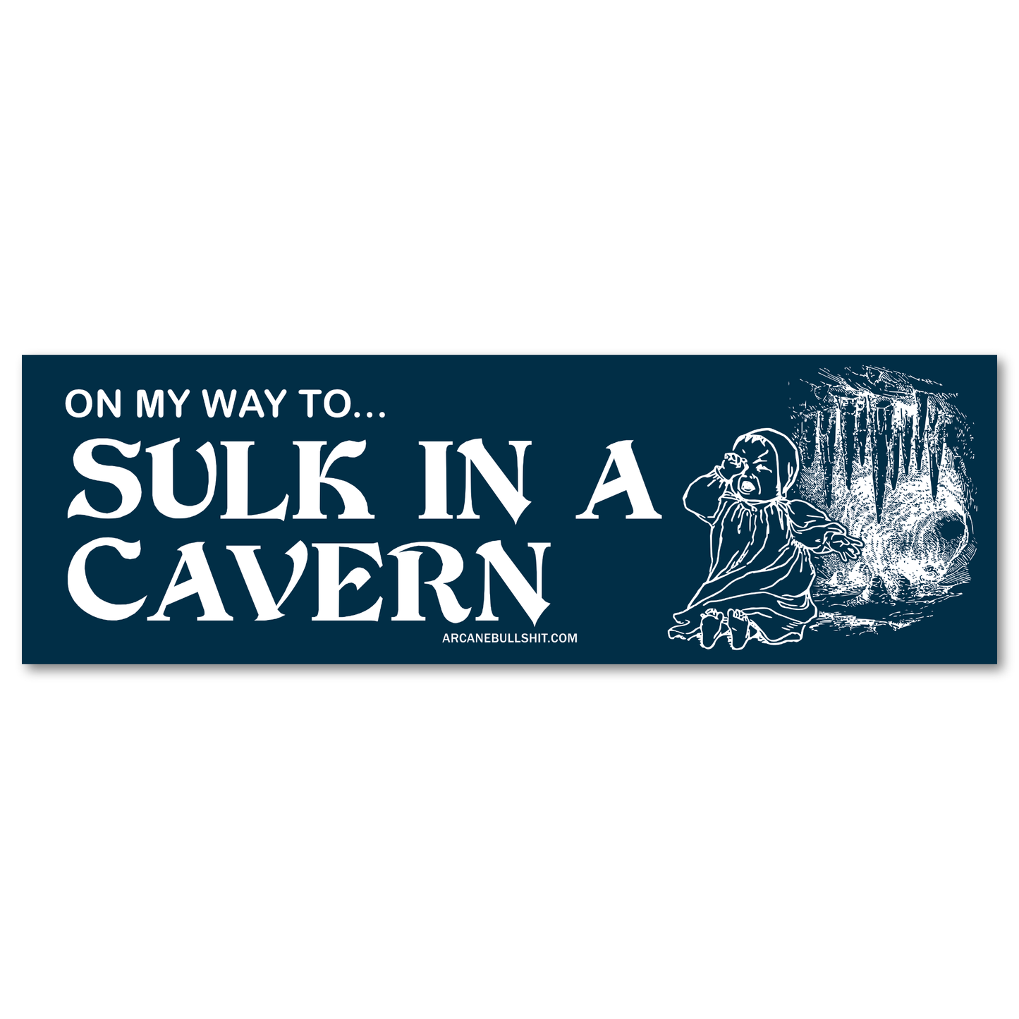 PREORDER: "Sulk In a Cavern" Bumper Sticker