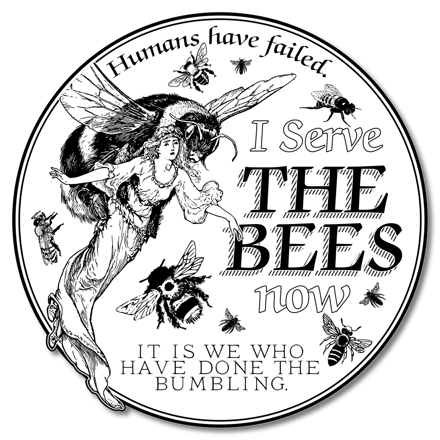 "I Serve The Bees Now" Vinyl Sticker