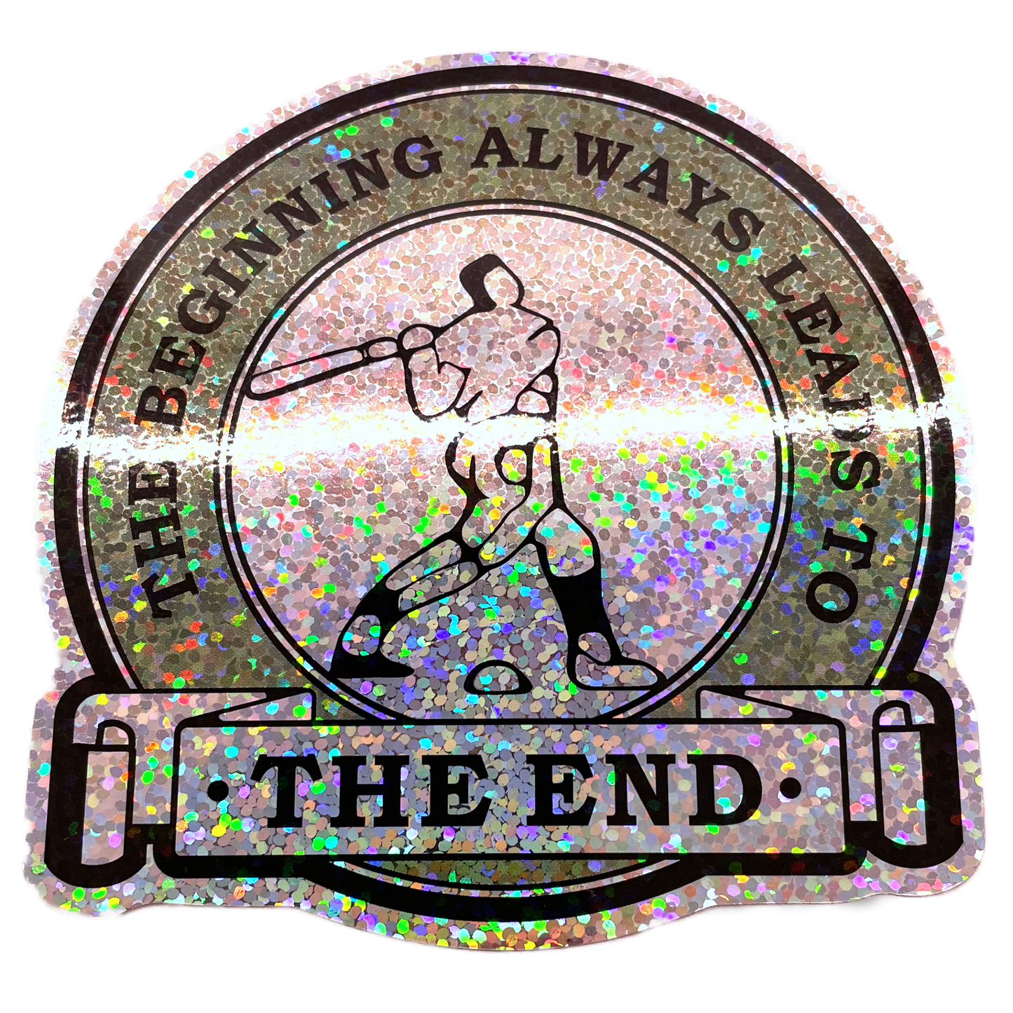 "The Beginning Always Leads to The End" Vinyl Sticker