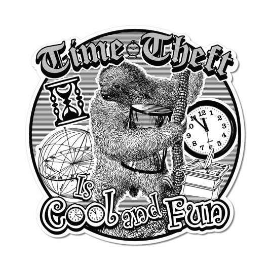 "Time Theft" Black and White Sticker