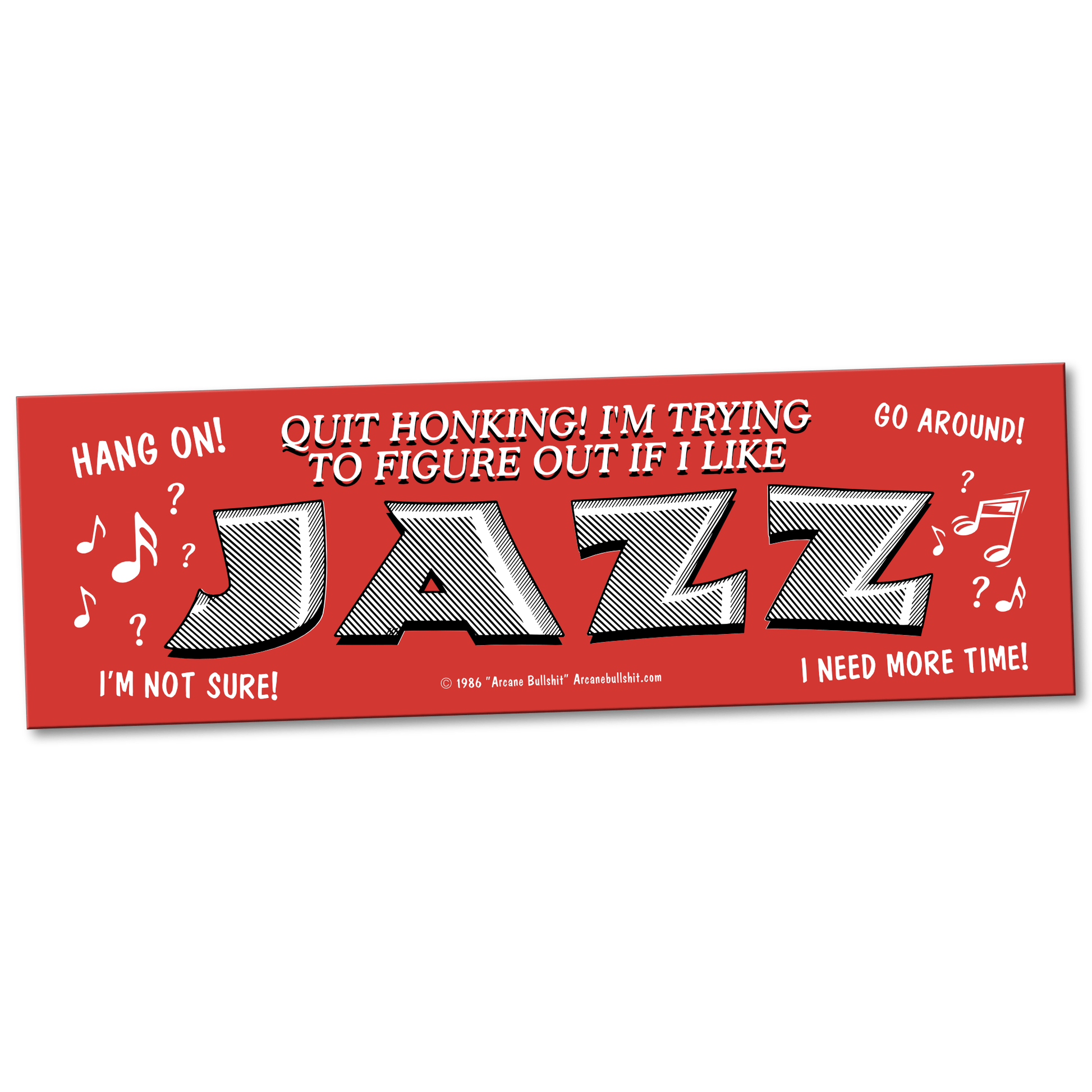 Arcane Bullshit Sticker "Trying to Figure out if I Like Jazz" bumper sticker