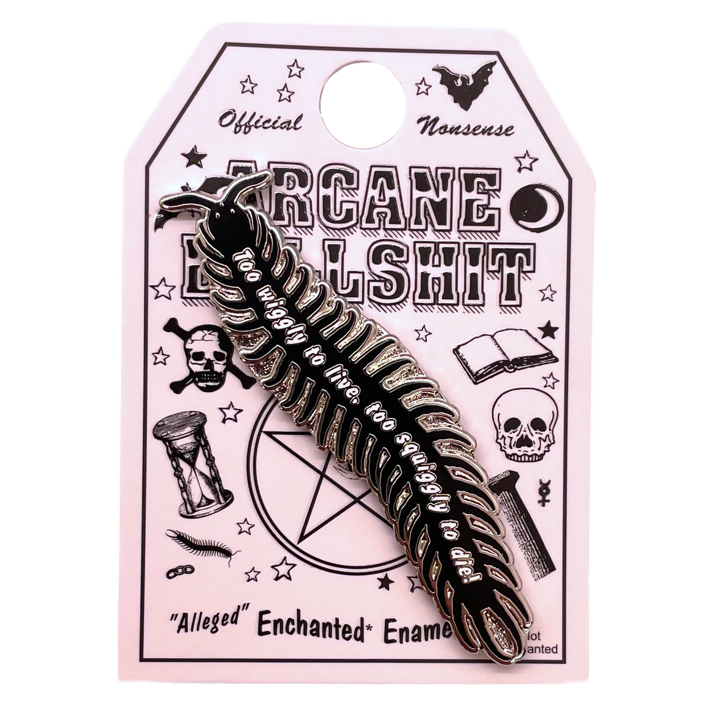 "Too Wiggly To Live" Pin