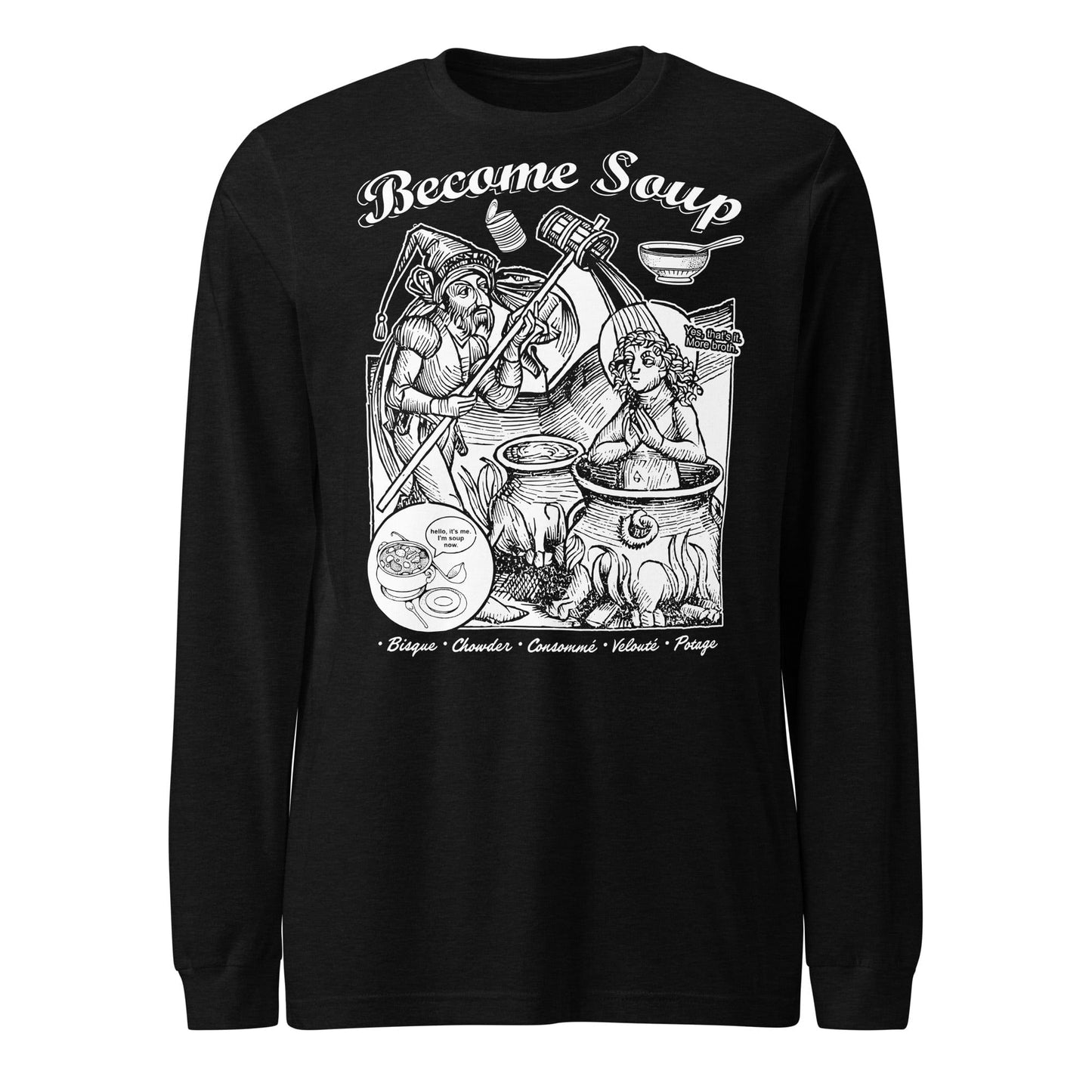 Arcane Bullshit Black Heather / XS "Become Soup" Unisex Long Sleeve Tee