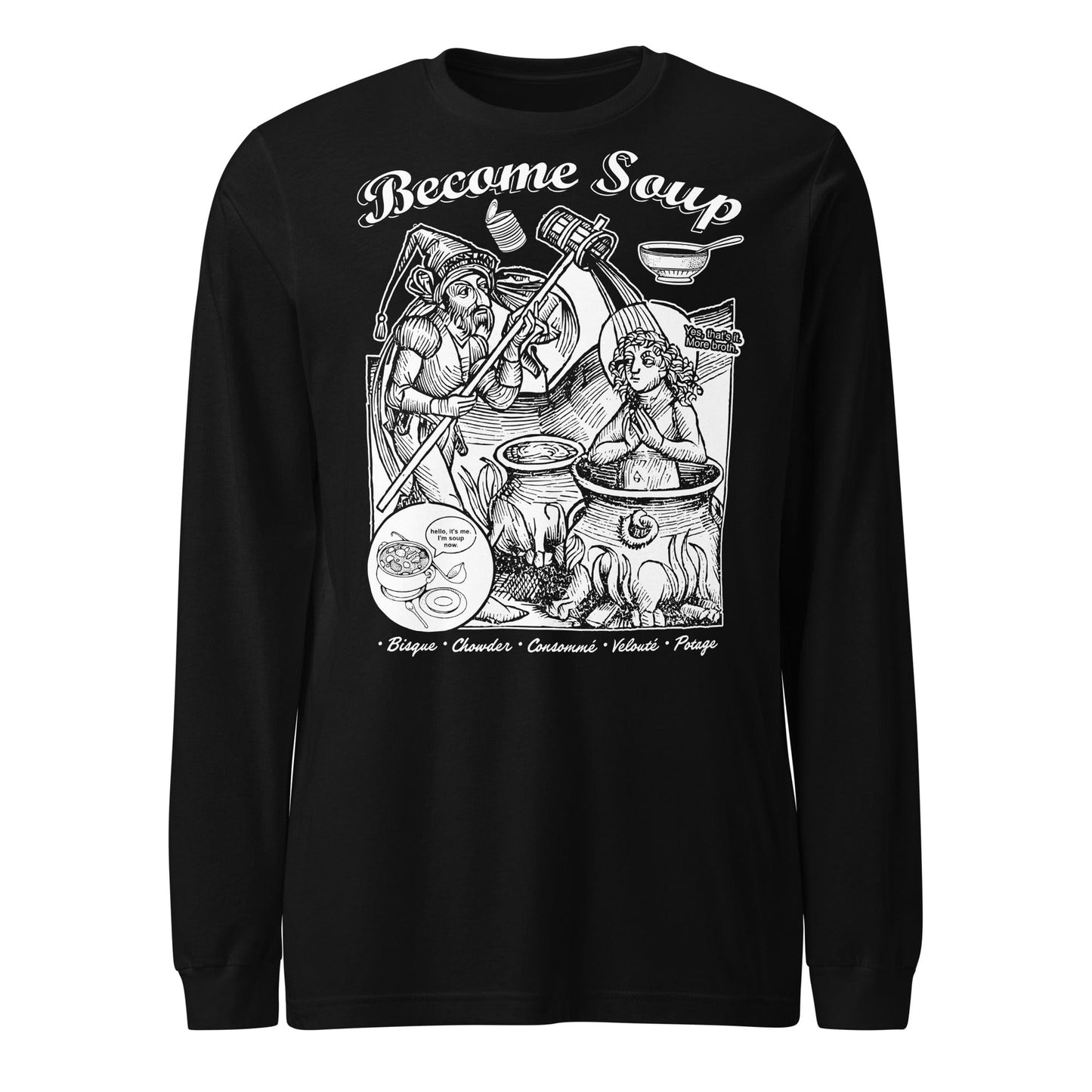 Arcane Bullshit Black / XS "Become Soup" Unisex Long Sleeve Tee