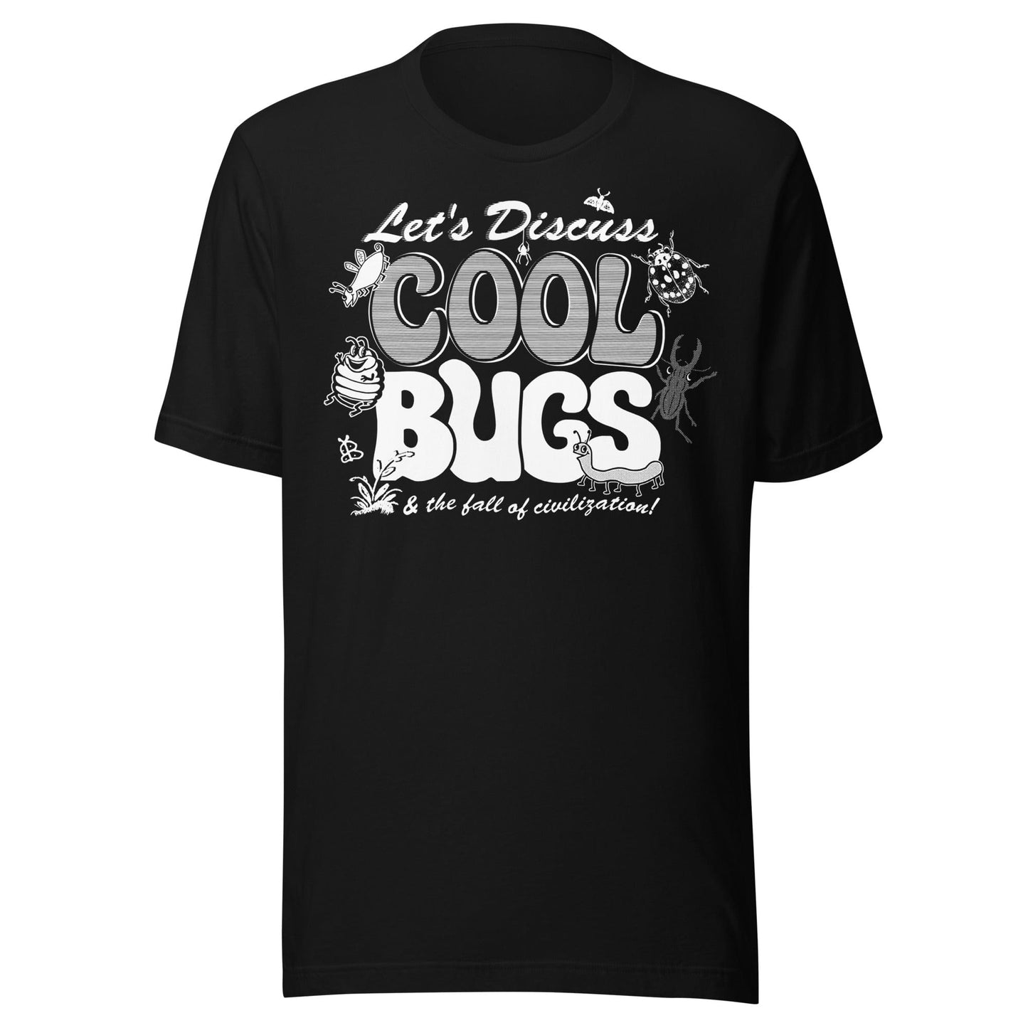 Arcane Bullshit Black / XS "Let's Discuss Cool Bugs" Unisex t-shirt