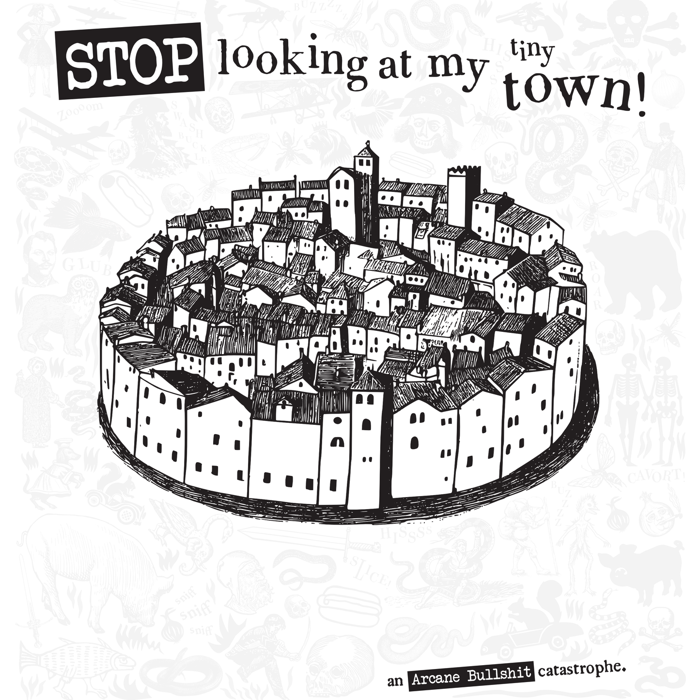 Arcane Bullshit Book "Stop Looking At My Tiny Town" Real Book Edition