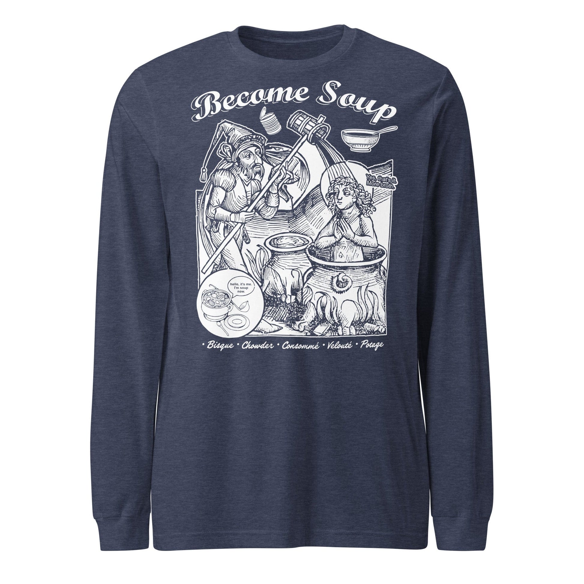 Arcane Bullshit Heather Navy / XS "Become Soup" Unisex Long Sleeve Tee