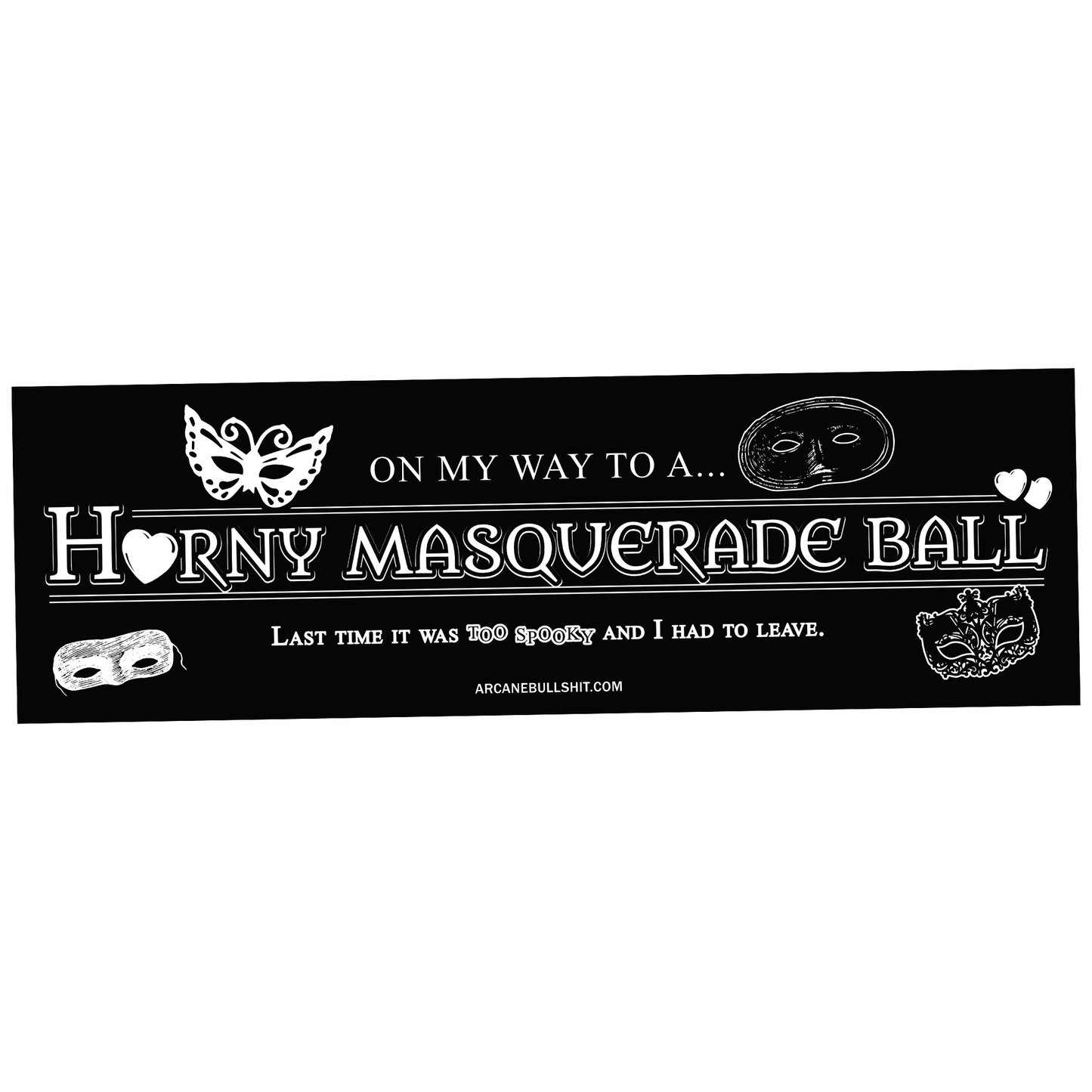 Arcane Bullshit "Horny Masquerade Ball" bumper sticker