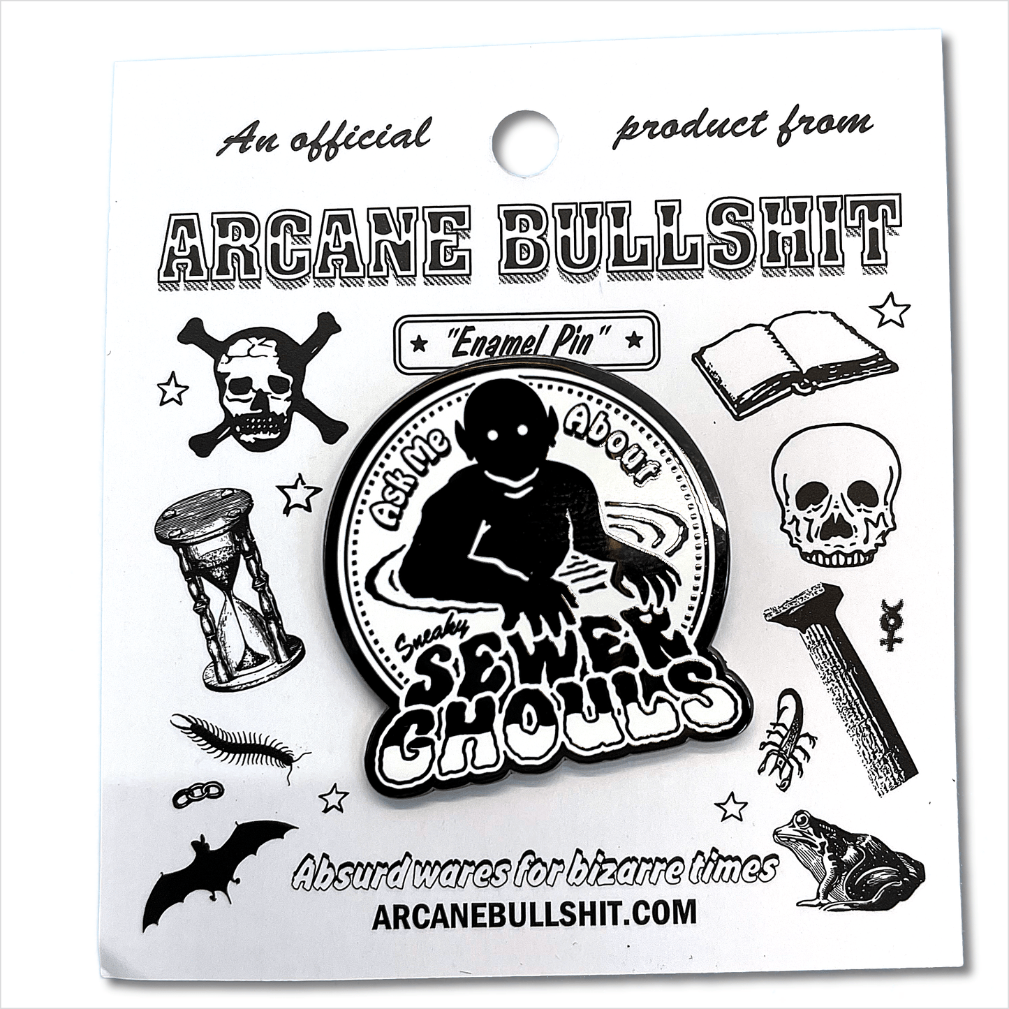 Arcane Bullshit Pin "Ask Me About Sneaky Sewer Ghouls" Pin