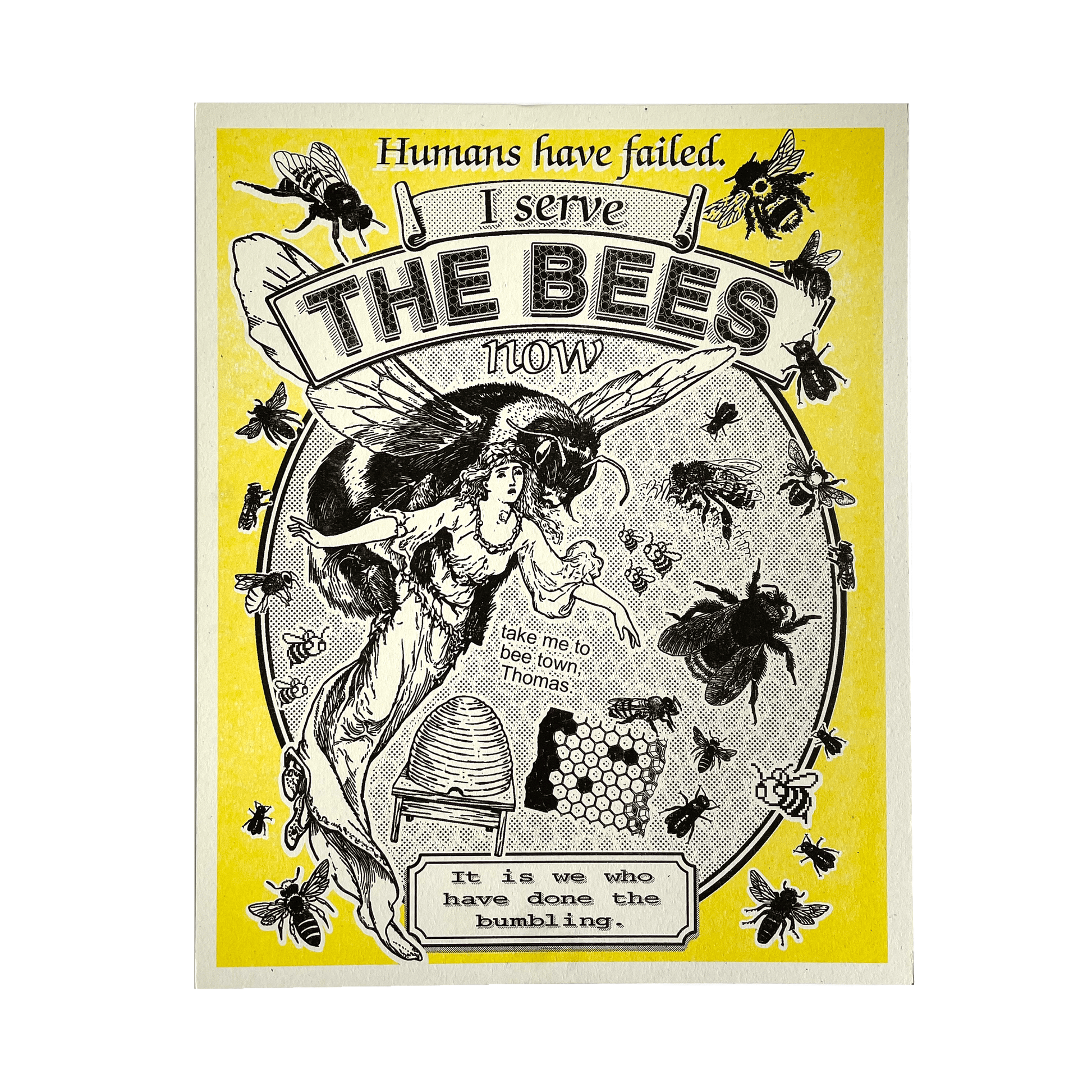 Arcane Bullshit Poster 8"x10" Risograph Print "I Serve The Bees Now" poster