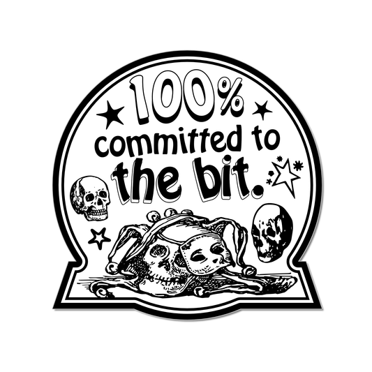 Arcane Bullshit Sticker "Committed To The Bit" Die-Cut Sticker