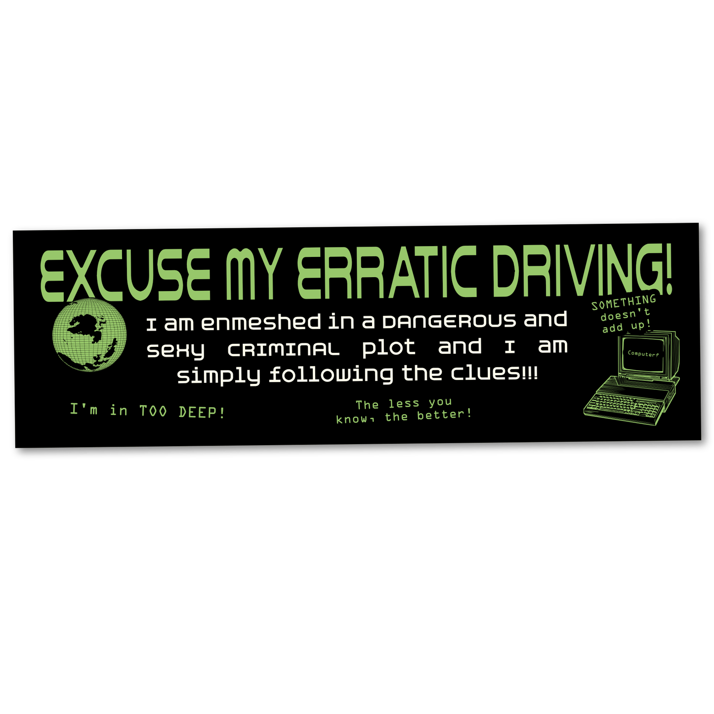 Arcane Bullshit Sticker "Erratic Driving" bumper sticker