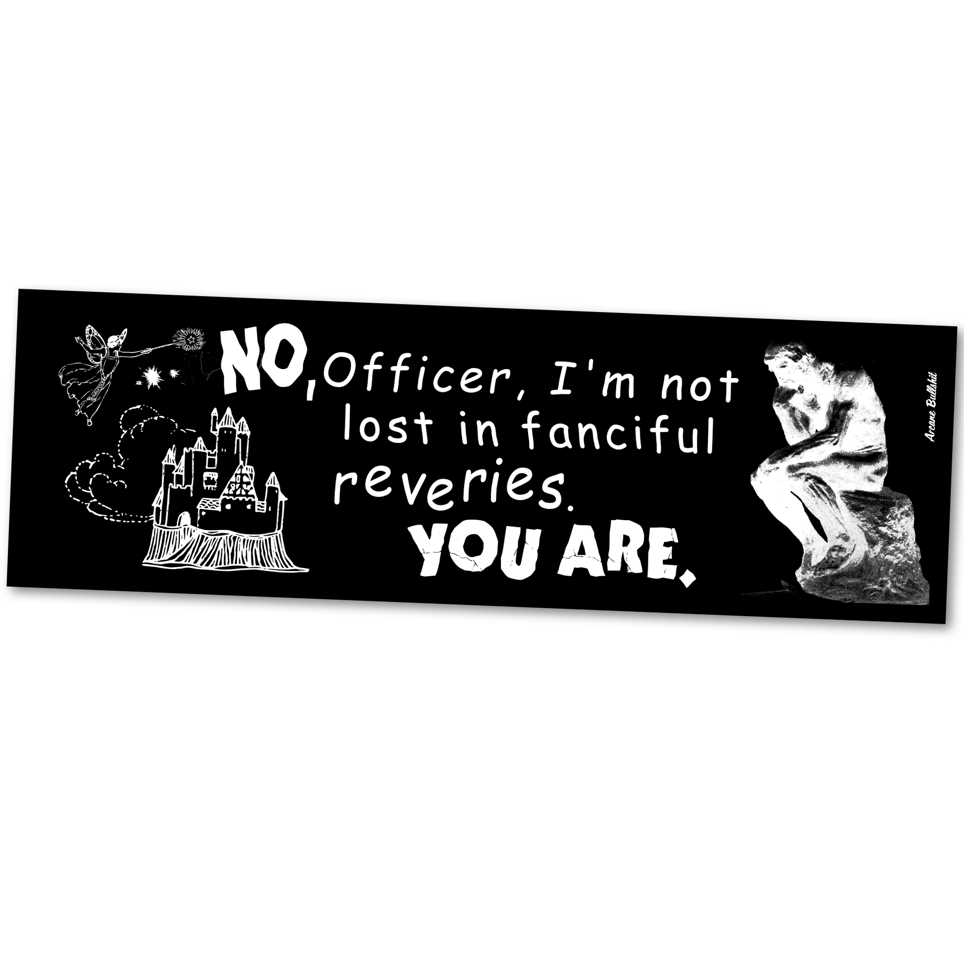 Arcane Bullshit Sticker "Fanciful Reveries" bumper sticker