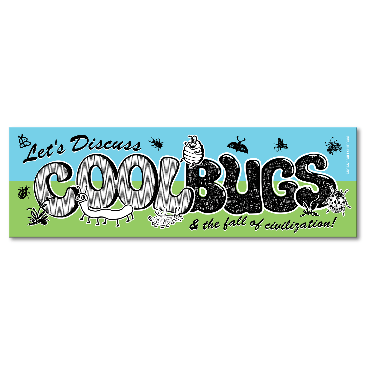 Arcane Bullshit Sticker "Let's Discuss Cool Bugs" bumper sticker