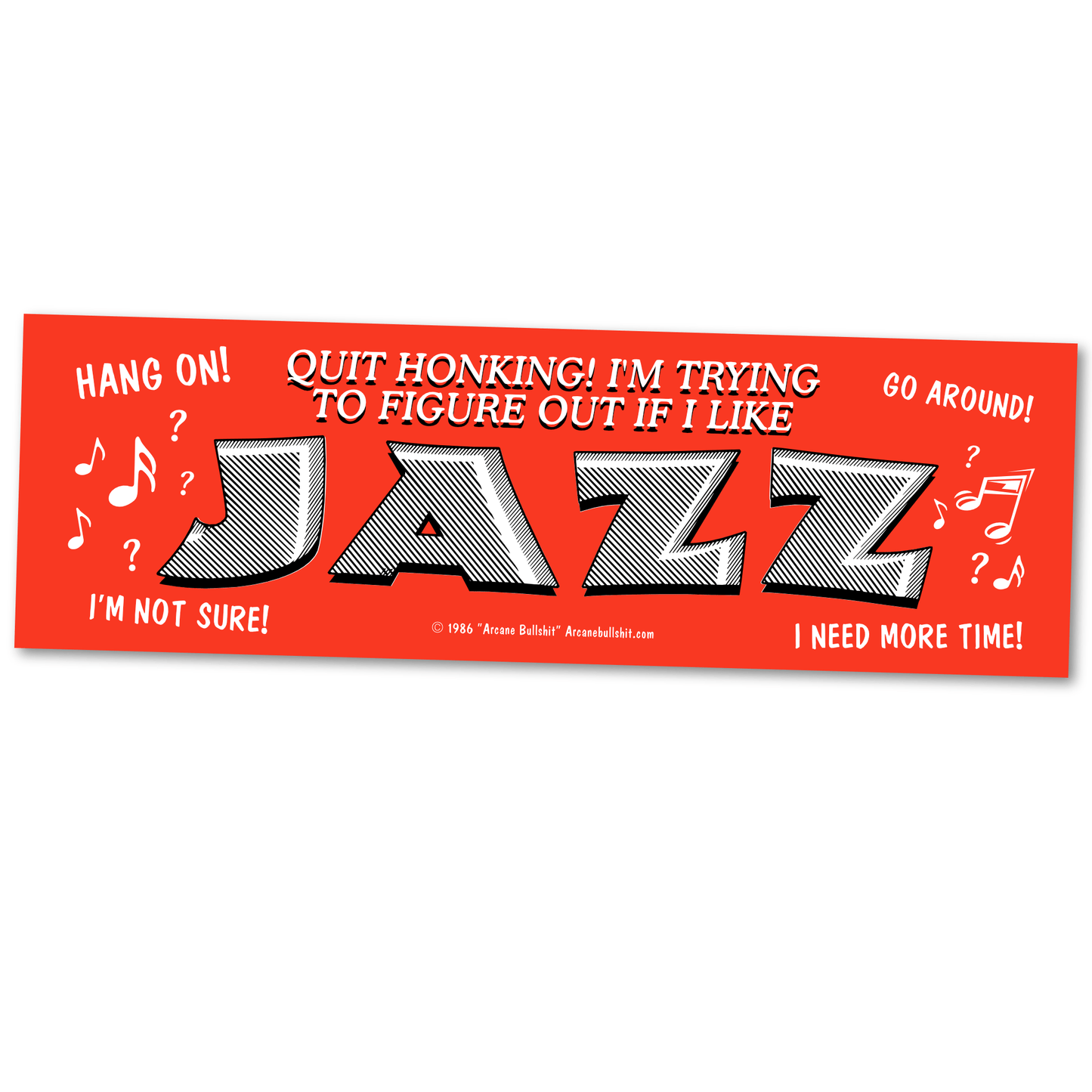 Arcane Bullshit Sticker "Trying to Figure out if I Like Jazz" bumper sticker