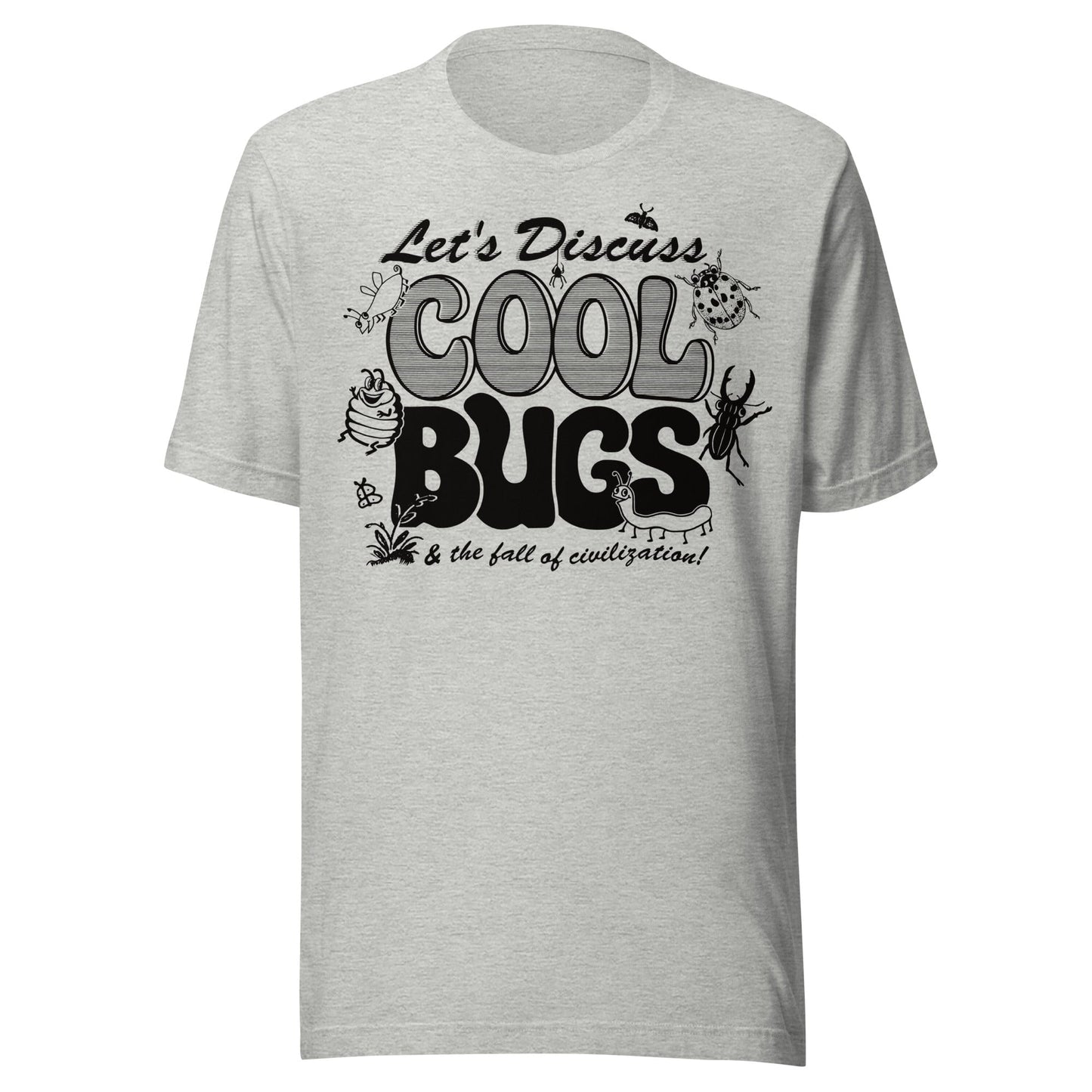 Arcane Bullshit t-shirt Athletic Heather / XS "Let's Discuss Cool Bugs" Unisex t-shirt