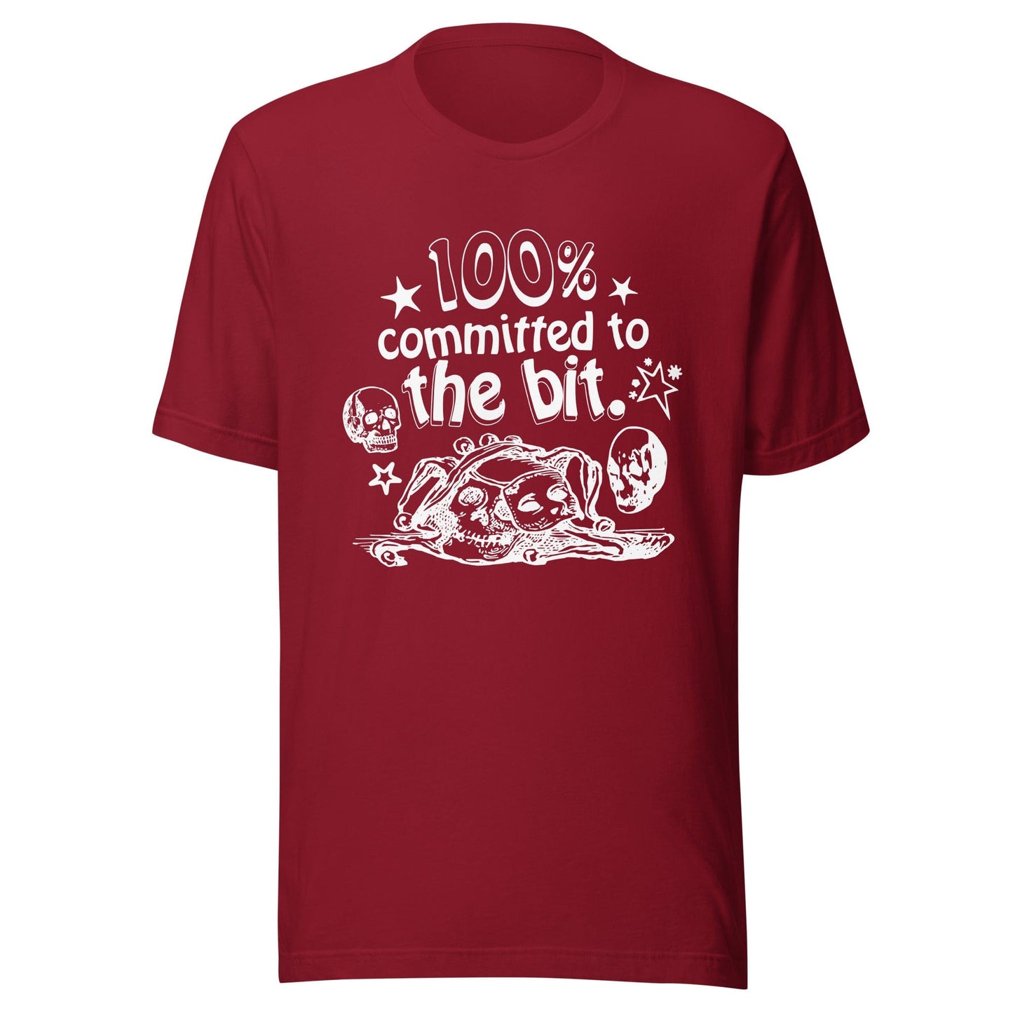 Arcane Bullshit T-shirt Cardinal / XS "Committed To The Bit" Unisex t-shirt