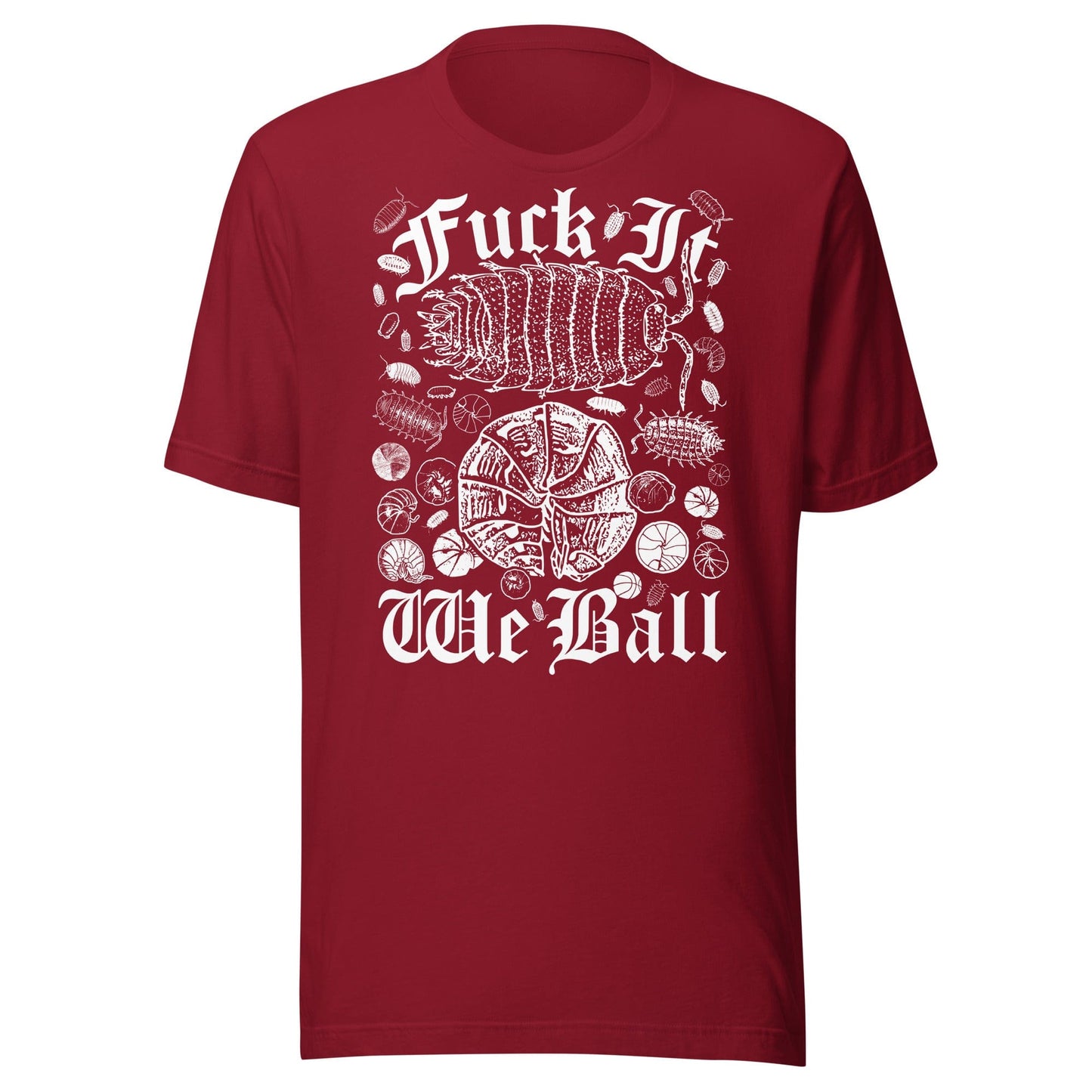 Arcane Bullshit T-shirt Cardinal / XS "Fuck It, We Ball (Ball So Hard Version)" Unisex t-shirt