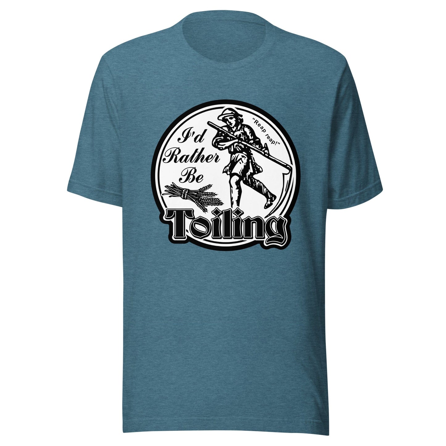 Arcane Bullshit T-shirt Heather Deep Teal / S "I'd Rather Be Toiling" Unisex t-shirt