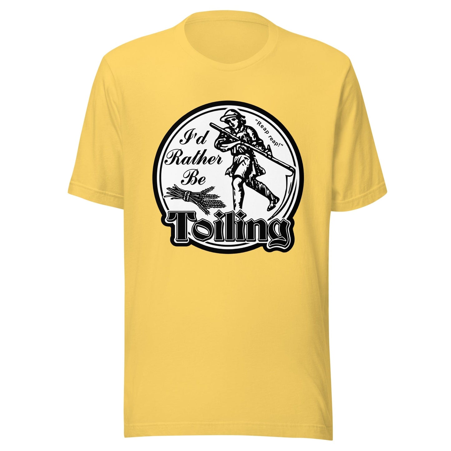 Arcane Bullshit T-shirt "I'd Rather Be Toiling" Unisex t-shirt