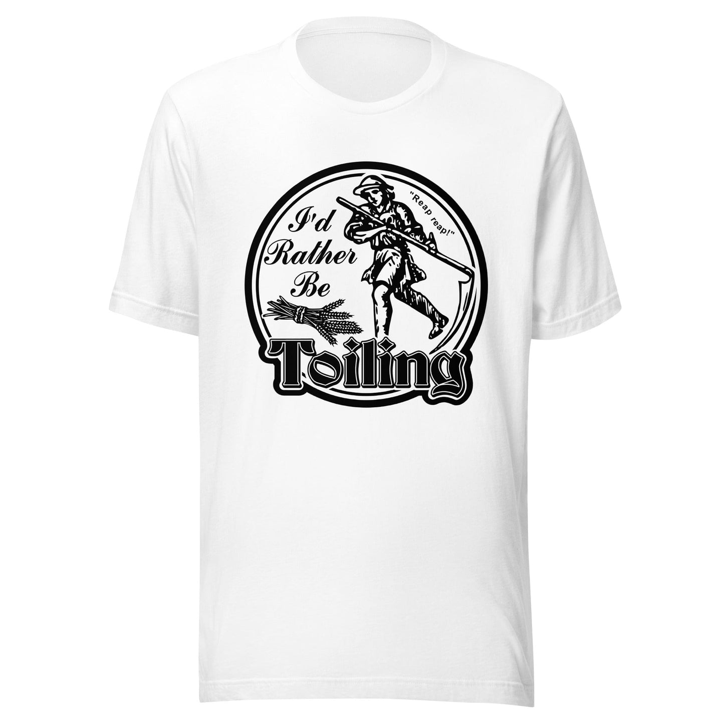 Arcane Bullshit T-shirt "I'd Rather Be Toiling" Unisex t-shirt