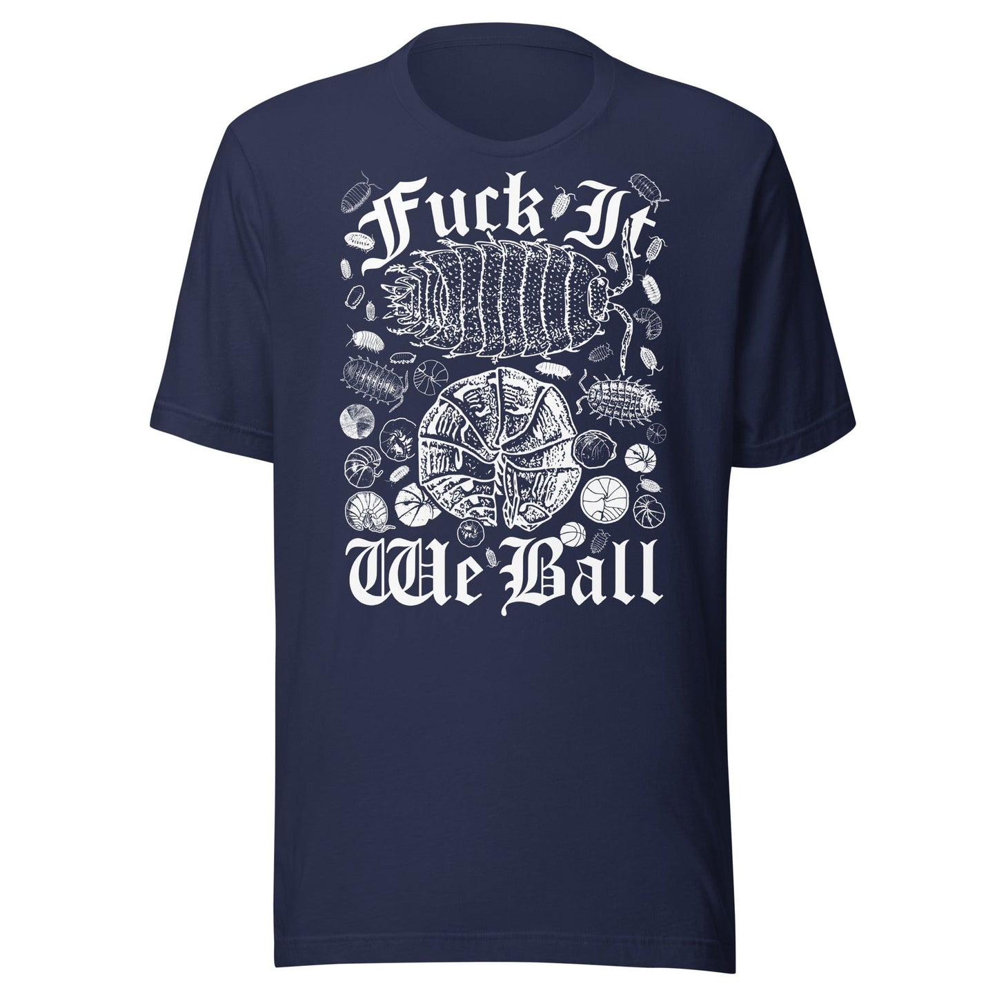 Arcane Bullshit T-shirt Navy / XS "Fuck It, We Ball (Ball So Hard Version)" Unisex t-shirt