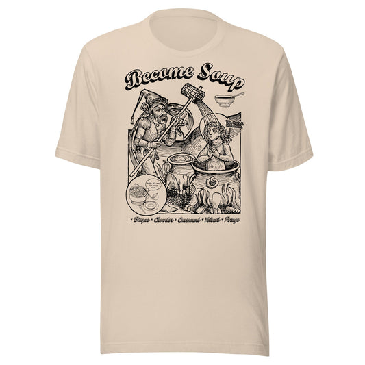 Arcane Bullshit T-shirt Soft Cream / XS "Become Soup" Unisex t-shirt