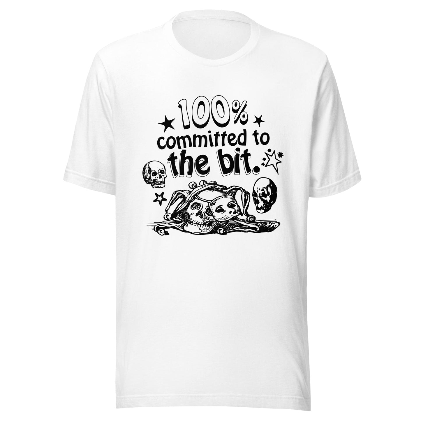 Arcane Bullshit T-shirt White / XS "Committed To The Bit" Unisex t-shirt