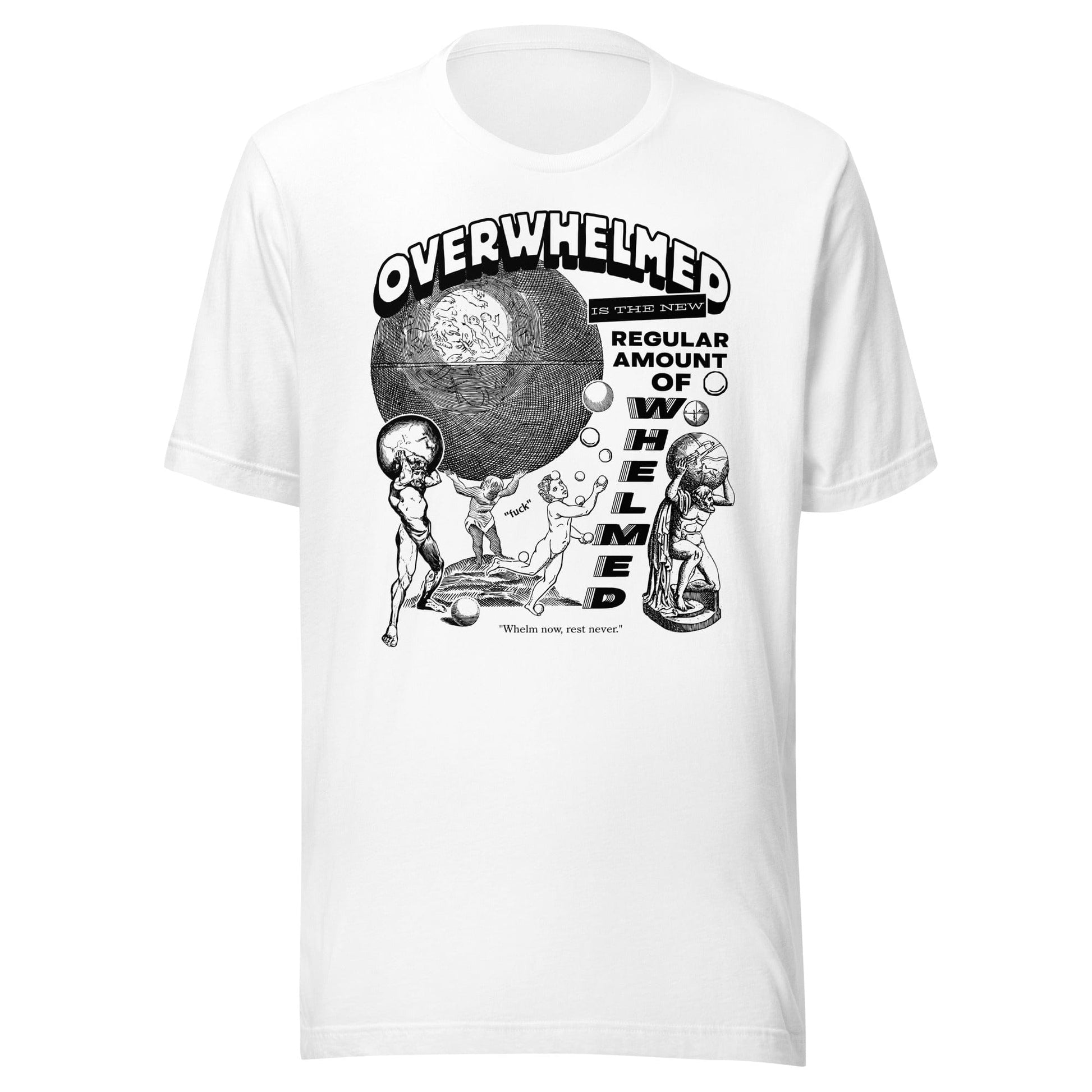 Arcane Bullshit T-shirt White / XS "Overwhelmed" Unisex t-shirt