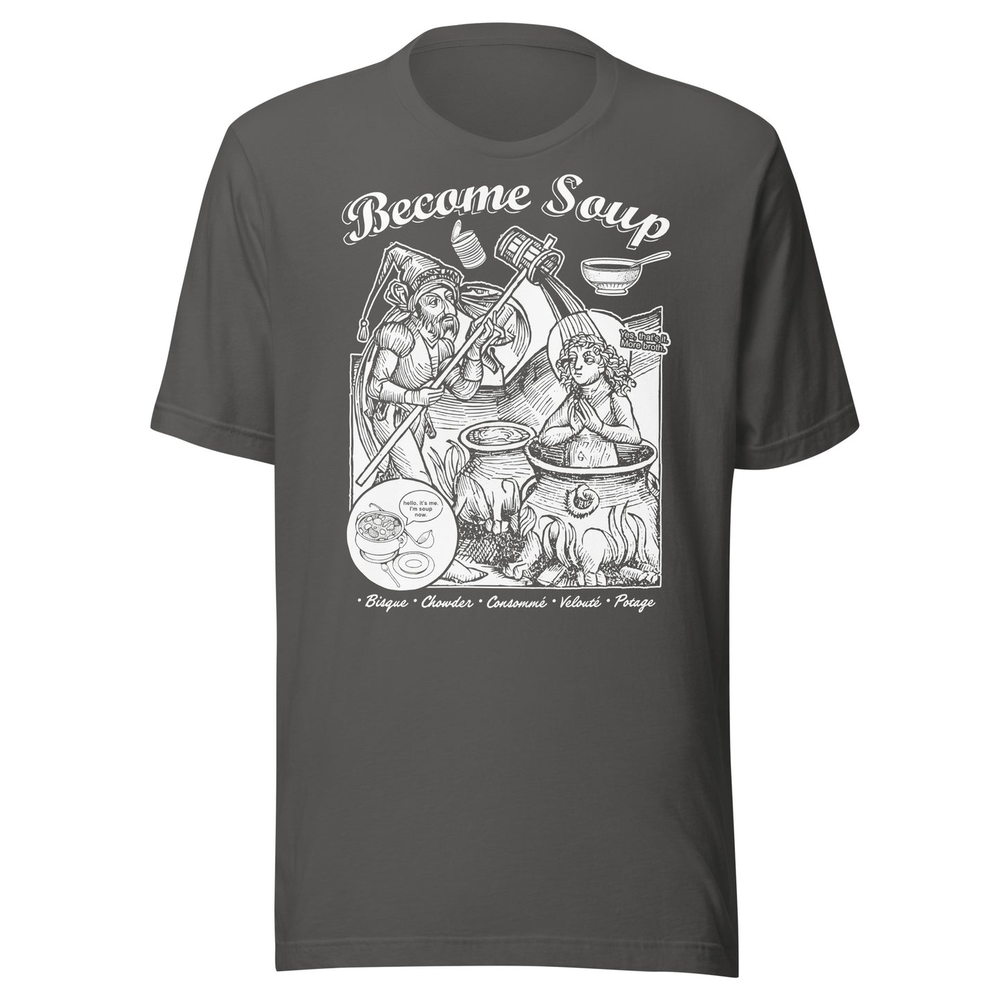 "Become Soup" Unisex t-shirt