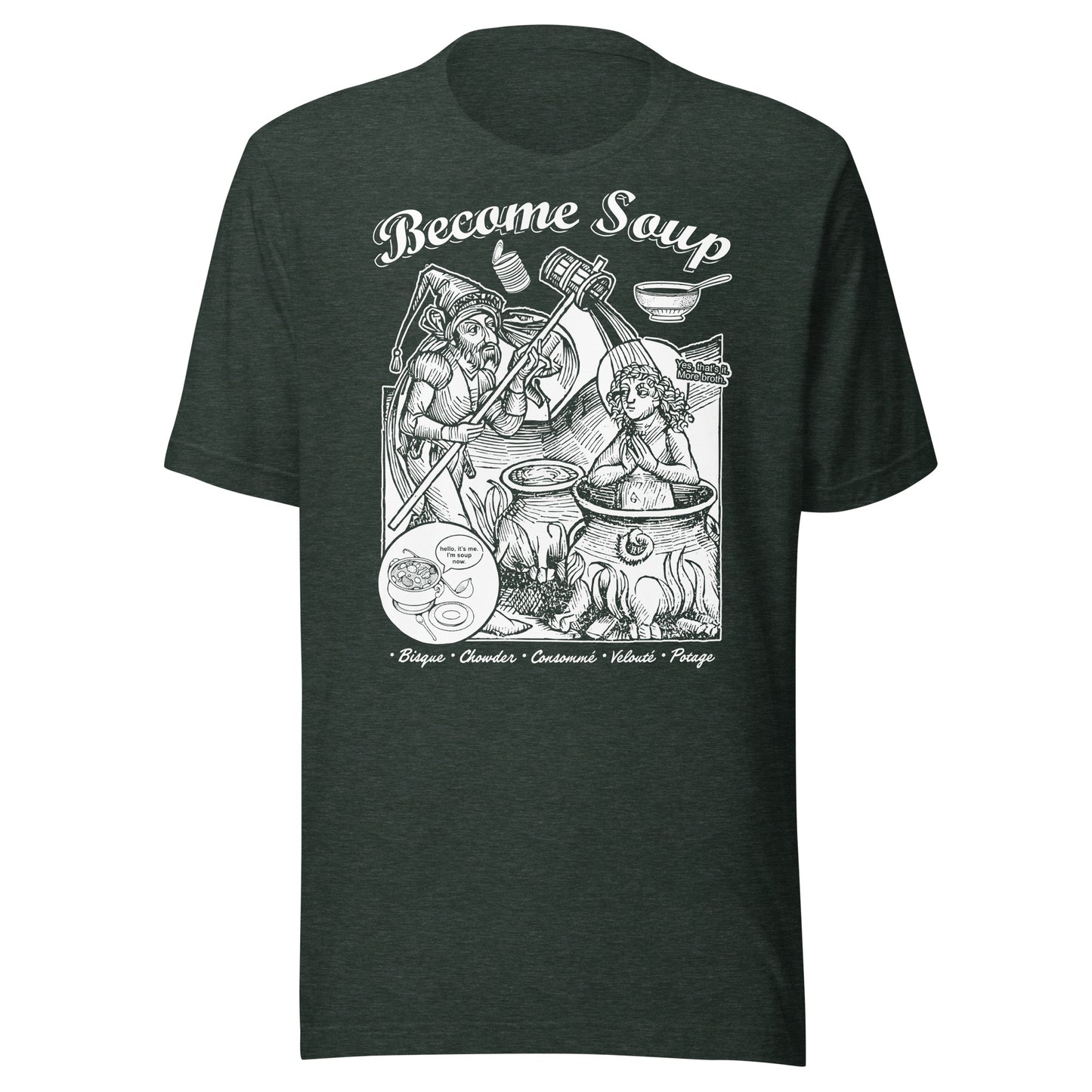 "Become Soup" Unisex t-shirt
